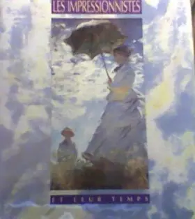 Couverture du produit · Les impressionnistes et leur temps