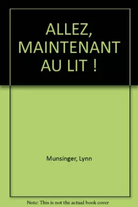 Couverture du produit · ALLEZ, MAINTENANT AU LIT !