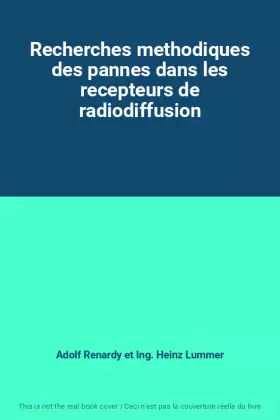 Couverture du produit · Recherches methodiques des pannes dans les recepteurs de radiodiffusion