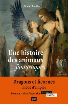 Couverture du produit · Une histoire des animaux fantastiques: Dragons, licornes, griffons...