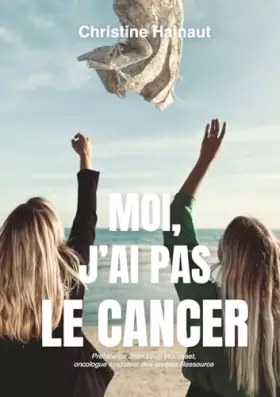 Couverture du produit · Moi, j'ai pas le cancer