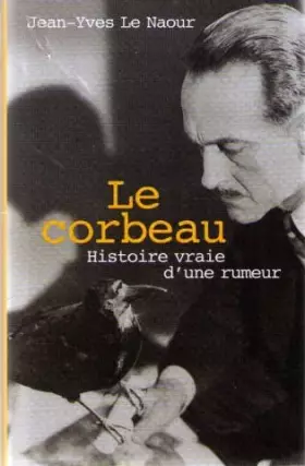 Couverture du produit · Le corbeau : Histoire vraie d'une rumeur