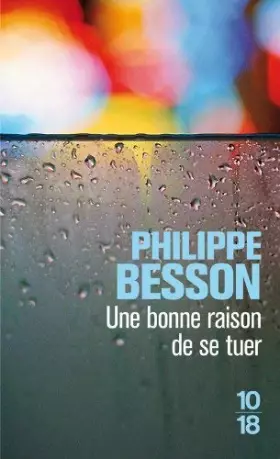 Couverture du produit · Une bonne raison de se tuer de Besson. Philippe (2013) Broché