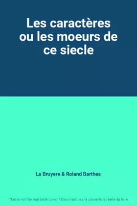 Couverture du produit · Les caractères ou les moeurs de ce siecle