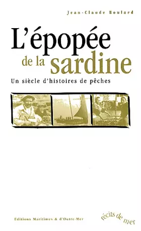 Couverture du produit · L'Epopée de la sardine, un siècle d'histoires de peches
