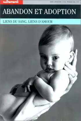 Couverture du produit · Abandon et adoption : Lien du sang, liens d'amour