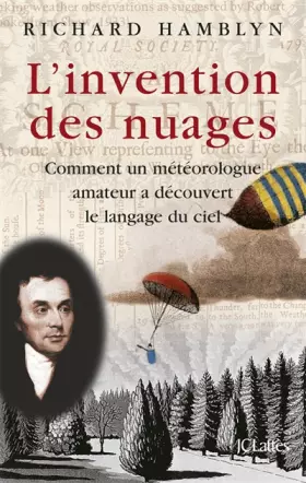 Couverture du produit · L'invention des nuages. Comment un mÃ©tÃ©orologue amateur a dÃ©couvert le langage du ciel