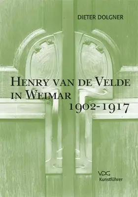 Couverture du produit · Henry van de Velde in Weimar 1902-1917
