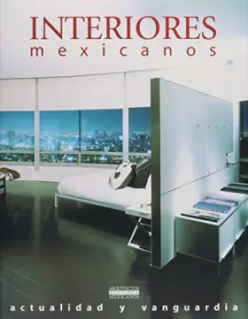 Couverture du produit · INTERIORES MEXICANOS ACTUALIDAD Y VANGUARDIA