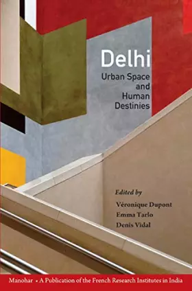 Couverture du produit · Delhi: Urban Space and Human Destinies