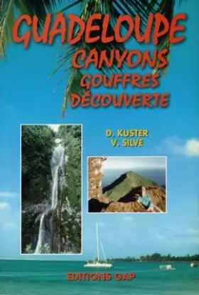 Couverture du produit · Guadeloupe. Canyons, gouffres, découverte