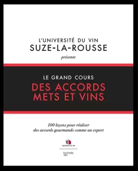 Couverture du produit · Le grand cours des accords mets et vins: 100 leçons pour réaliser des accords gourmands comme un expert