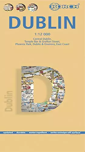 Couverture du produit · Dublin, Borch Map: Central Dublin, Temple Bar & Grafton Street, Phoenix Park, Dublin & Environs, East Coast