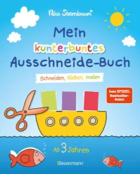 Couverture du produit · Mein kunterbuntes Ausschneide-Buch. Schneiden, kleben, malen ab 3 Jahren: Mit Scherenführerschein und perforierten Seiten zum l