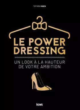 Couverture du produit · Le Power dressing: Un look à la hauteur de votre ambition