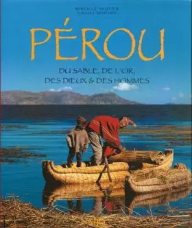 Couverture du produit · Pérou : Du sable, de l'or, des dieux & des hommes