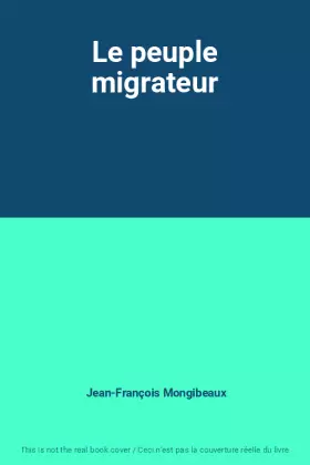 Couverture du produit · Le peuple migrateur
