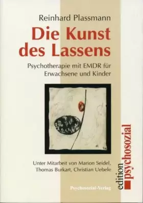 Couverture du produit · Die Kunst des Lassens: Psychotherapie mit EMDR für Erwachsene und Kinder (psychosozial)