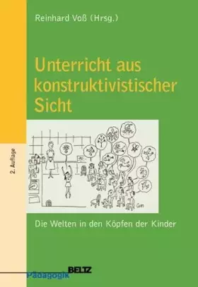 Couverture du produit · Unterricht aus konstruktivistischer Sicht: Die Welten in den Köpfen der Kinder (Beltz Pädagogik)