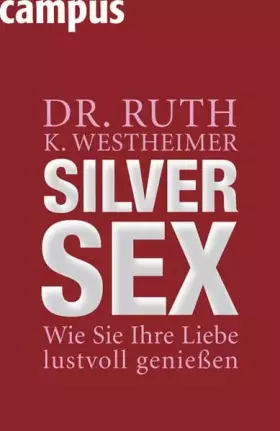 Couverture du produit · Silver Sex: Wie Sie Ihre Liebe lustvoll genießen