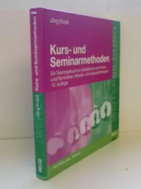Couverture du produit · Kurs- und Seminarmethoden. Ein Trainingsbuch zur Gestaltung von Kursen und Seminaren, Arbeits- und Gesprächskreisen (Beltz Weit