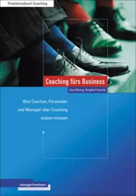 Couverture du produit · Coaching fürs Business: Was Coaches, Personaler und Manager über Coaching wissen müssen (Edition Training aktuell)