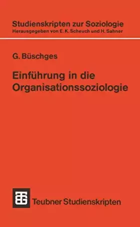 Couverture du produit · Einführung in die Organisationssoziologie (Studienskripten zur Soziologie) (German Edition) (Studienskripten zur Soziologie, 12