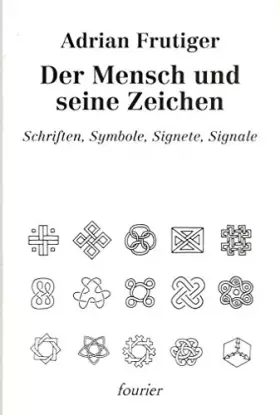 Couverture du produit · Der Mensch und seine Zeichen, Schriften, Symbole, Signete, Signale,