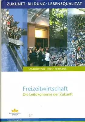 Couverture du produit · Freizeitwirtschaft: Die Leitökonomie der Zukunft (Zukunft. Bildung. Lebensqualität, Band 2)