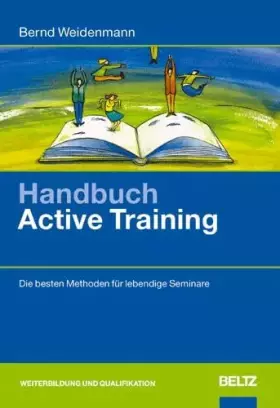 Couverture du produit · Handbuch Active Training: Die besten Methoden für lebendige Seminare (Beltz Weiterbildung)
