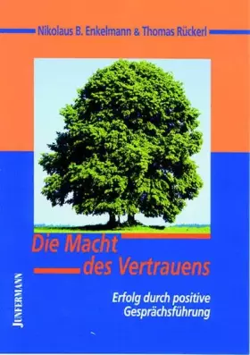 Couverture du produit · Die Macht des Vertrauens: Erfolg durch positive Gesprächsführung