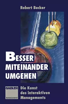 Couverture du produit · Besser miteinander umgehen: Die Kunst des interaktiven Managements