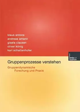 Couverture du produit · Gruppenprozesse verstehen: Gruppendynamische Forschung und Praxis