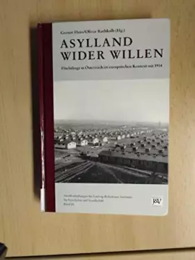 Couverture du produit · Asylland wider Willen. Flüchtlinge in Österreich im europäischen Kontext seit 1914