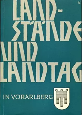 Couverture du produit · Landstände und Landtag in Vorarlberg: geschichtlicher Rückblick aus Anlaß der Wiedereinrichtung einer Volksvertretung vor hunde