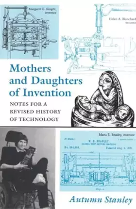 Couverture du produit · Mothers and Daughters of Invention: Notes for a Revised History of Technology
