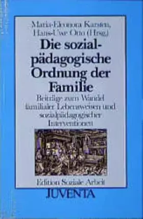 Couverture du produit · Karsten/O.,Die Sozialpädagogische Ordnung d.Familie: Beiträge zum Wandel familialer Lebensweisen und sozialpädagogischer Interv