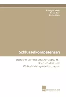 Couverture du produit · Schlüsselkompetenzen: Erprobte Vermittlungskonzepte für Hochschulen und Weiterbildungseinrichtungen