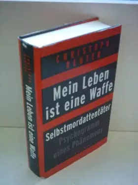 Couverture du produit · Mein Leben ist eine Waffe: Selbstmordattentäter - Psychogramm eines Phänomens