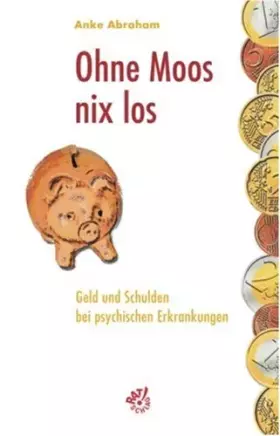 Couverture du produit · Ohne Moos nix los: Geld und Schulden bei psychischen Erkrankungen