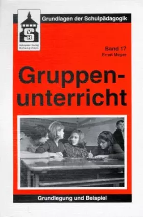 Couverture du produit · Gruppenunterricht: Grundlegung und Beispiel (Grundlagen der Schulpädagogik)