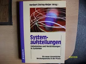 Couverture du produit · Systemaufstellungen: Geheimnisse und Verstrickungen in Systemen. Ein neuer dynamischer Beratungsansatz in der Praxis