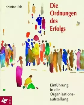 Couverture du produit · Die Ordnungen des Erfolgs: Einführung in die Organisationsaufstellung
