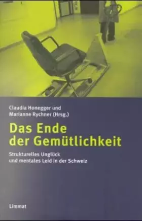 Couverture du produit · Das Ende der Gemütlichkeit: Strukturelles Unglück und mentales Leid in der Schweiz