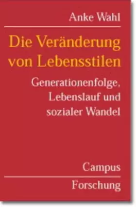 Couverture du produit · Die Veränderung von Lebensstilen: Generationenfolge, Lebenslauf und sozialer Wandel (Campus Forschung, 860)