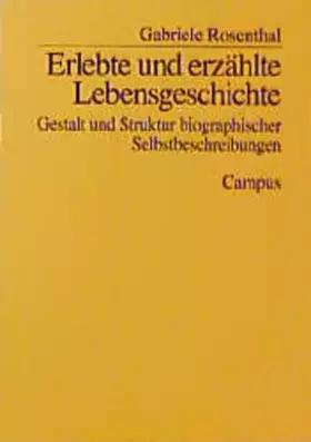 Couverture du produit · Erlebte und erzählte Lebensgeschichte: Gestalt und Struktur biographischer Selbstbeschreibungen