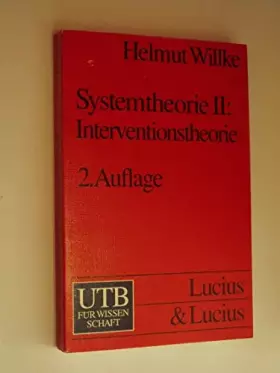 Couverture du produit · Systemtheorie: Systemtheorie 2. Interventionstheorie: Grundzüge einer Theorie der Intervention in komplexe Systeme: II (Uni-Tas
