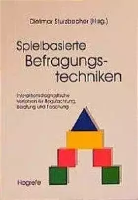Couverture du produit · Spielbasierte Befragungstechniken: Interaktionsdiagnostische Verfahren für Begutachtung, Beratung und Forschung