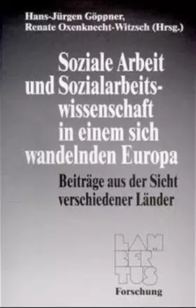 Couverture du produit · Soziale Arbeit und Sozialarbeitswissenschaft in einem sich wandelnden Europa: Beiträge aus der Sicht verschiedener Länder Lambe