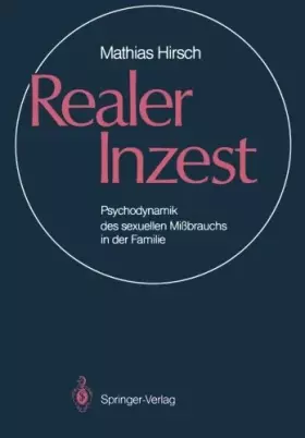 Couverture du produit · Realer Inzest: Psychodynamik des sexuellen Mißbrauchs in der Familie: Psychodynamik des sexuellen Missbrauchs in der Familie